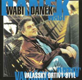 CD Wabi Daněk: Valašský Drtivý Styl