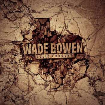 2LP Wade Bowen: Solid Ground