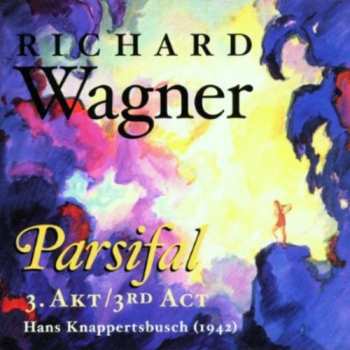 Album Wagner / Larcen / Hartmann / Knappertsbusch: Parsifal: Act 3