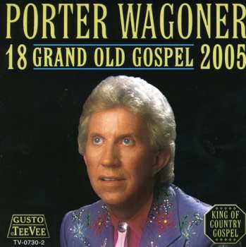CD Wagoner,porter: 18 Grand Old Gospel 2005