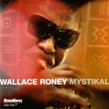 Album Wallace Roney: Mystikal
