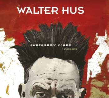 Album Walter Hus: Supersonic Flora