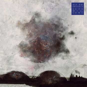 CD Warm Graves: Ships Will Come