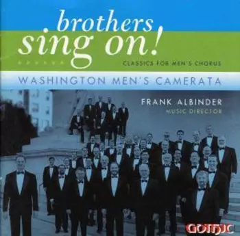 Washington Men's Camerata: Brothers, Sing On!