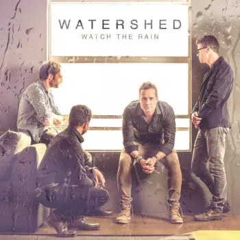 Watershed: Watch The Rain