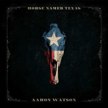 Album Watson,aaron: Horse Named Texas