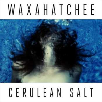 2CD Waxahatchee: Cerulean Salt LTD