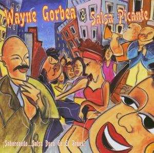 CD Wayne Gorbea's Salsa Picante: Saboreando! Salsa Dura En El Bronx! 