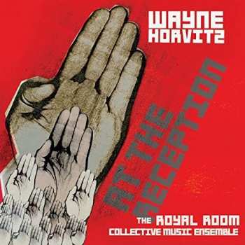 Album Wayne Horvitz: At The Reception
