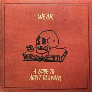 LP Weak: A Guide To Adult Despair