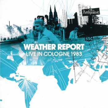 2CD Weather Report: Live In Cologne 1983