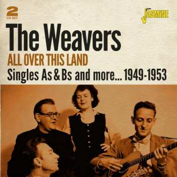 Album Weavers: All Over This Land: Singles As & Bs And More 1949 - 1953