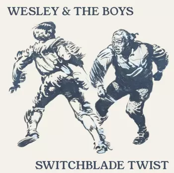 Wesley & The Boys: Switchblade Twist