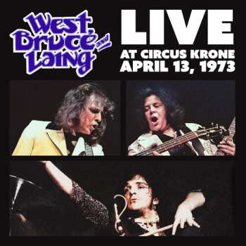CD West, Bruce & Laing: Live At Circus Krone Frankfurt Germany April 13 73