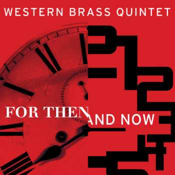 CD Western Brass Quintet: For Then & Now