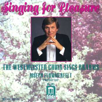 CD Johannes Brahms: Singing For Pleasure - The Westminster Choir Sings Brahms