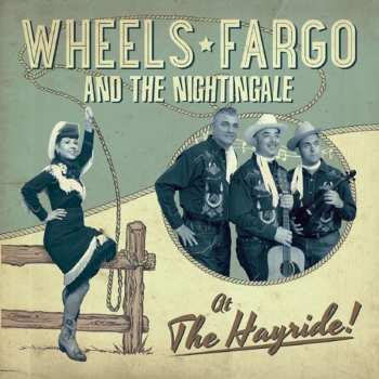 Album Wheels Fargo And The Nightingale: At The Hayride!
