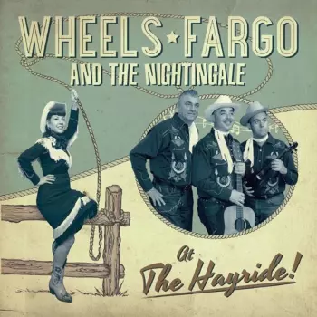 Wheels Fargo And The Nightingale: At The Hayride!
