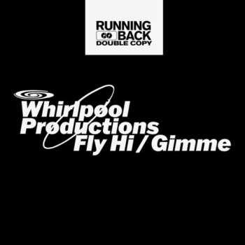 LP Whirlpool Productions: Fly Hi / Gimme