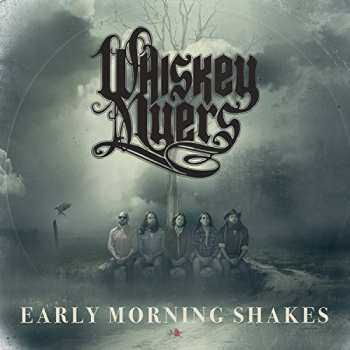 CD Whiskey Myers: Early Morning Shakes