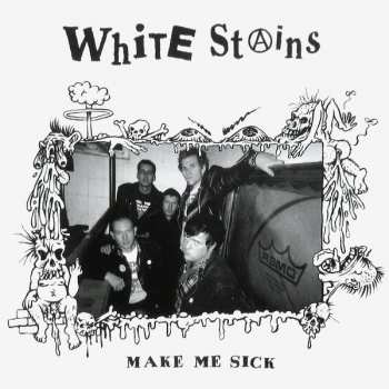 LP White Stains: Make Me Sick 