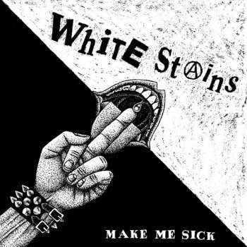 LP White Stains: Make Me Sick 