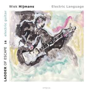CD Wiek Hijmans: Ladder Of Escape 16: Electric Language