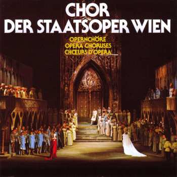 CD Wiener Staatsopernchor: Opernchöre = Opera Choruses = Choeurs D'Opera (2. Folge)