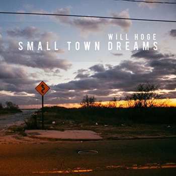 Album Will Hoge: Small Town Dreams