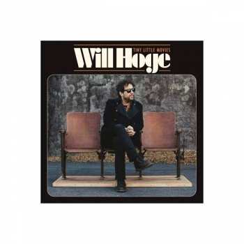 LP Will Hoge: Tiny Little Movies CLR