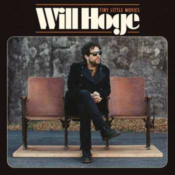 CD Will Hoge: Tiny Little Movies DIGI