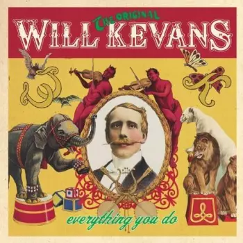 Will Kevans: Everything You Do