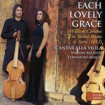 Album Cantar Alla Viola: Each Lovely Grace. William Corkine : The Second Booke Of Ayres (1612)