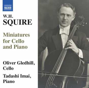 CD William Henry Squire: Miniatures For Cello And Piano