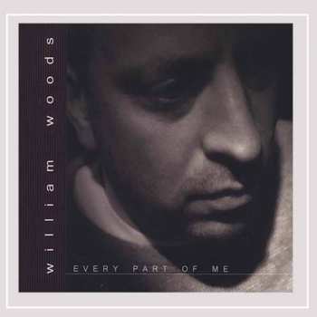 CD William Kanter Woods: Every Part of Me 