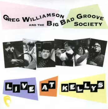 Williamson,greg / Big Band Groove Society: Live At Kellys