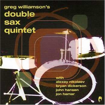 Album Williamson,greg Quintet: Double Sax Quintet