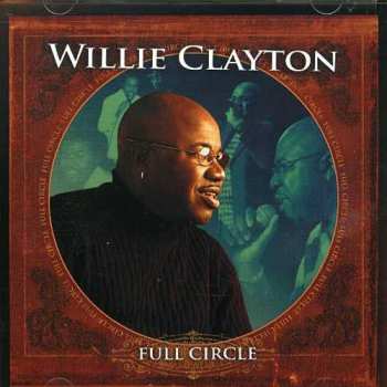 Album Willie Clayton: Full Circle