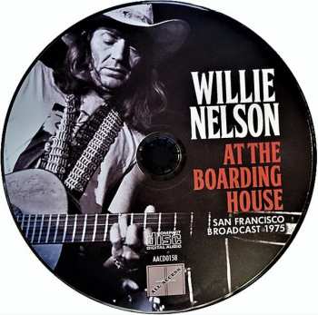 CD Willie Nelson: At The Boarding House (San Francisco Broadcast 1975)