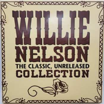 Album Willie Nelson: The Classic, Unreleased Collection