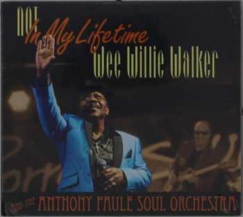 CD Willie Walker: Not In My Lifetime