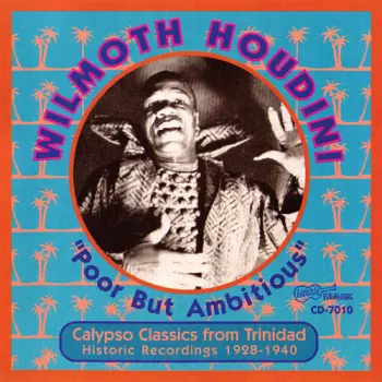 Wilmoth Houdini: Poor But Ambitious - Calypso Classics