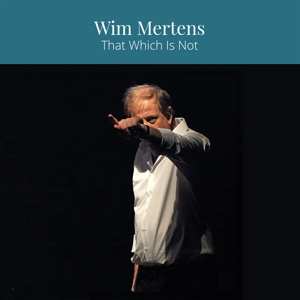 CD Wim Mertens: That Which Is Not