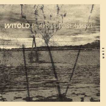 Album Witold: Witold Plays Lutos?awski