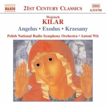 Album Wojciech Kilar: Angelus • Exodus • Krzesany