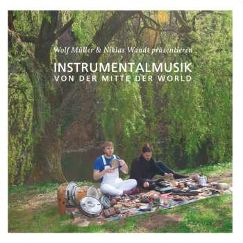 Album Niklas Wandt: Instrumentalmusik Von Der Mitte Der World