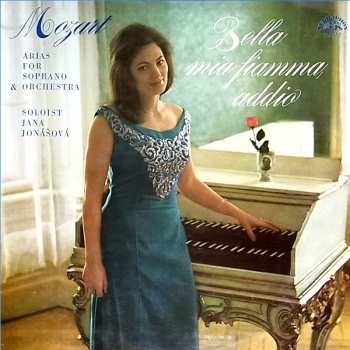 LP Wolfgang Amadeus Mozart: Bella Mia Fiamma Addio (Arias For Soprano & Orchestra)