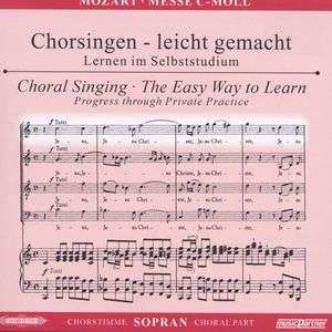 CD Wolfgang Amadeus Mozart: Chorsingen Leicht Gemacht:mozart,messe C-moll (sopran)