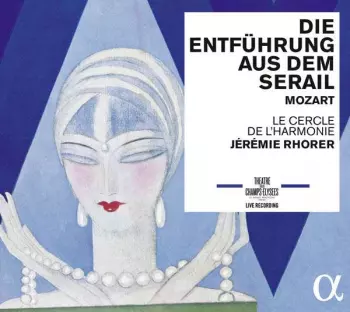 L'Enlèvement Au Sérail / Die Entführung Aus Dem Serail
