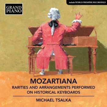 CD Michael Tsalka: Mozartiana: Rarities And Arrangements Performed On Historical Keyboards